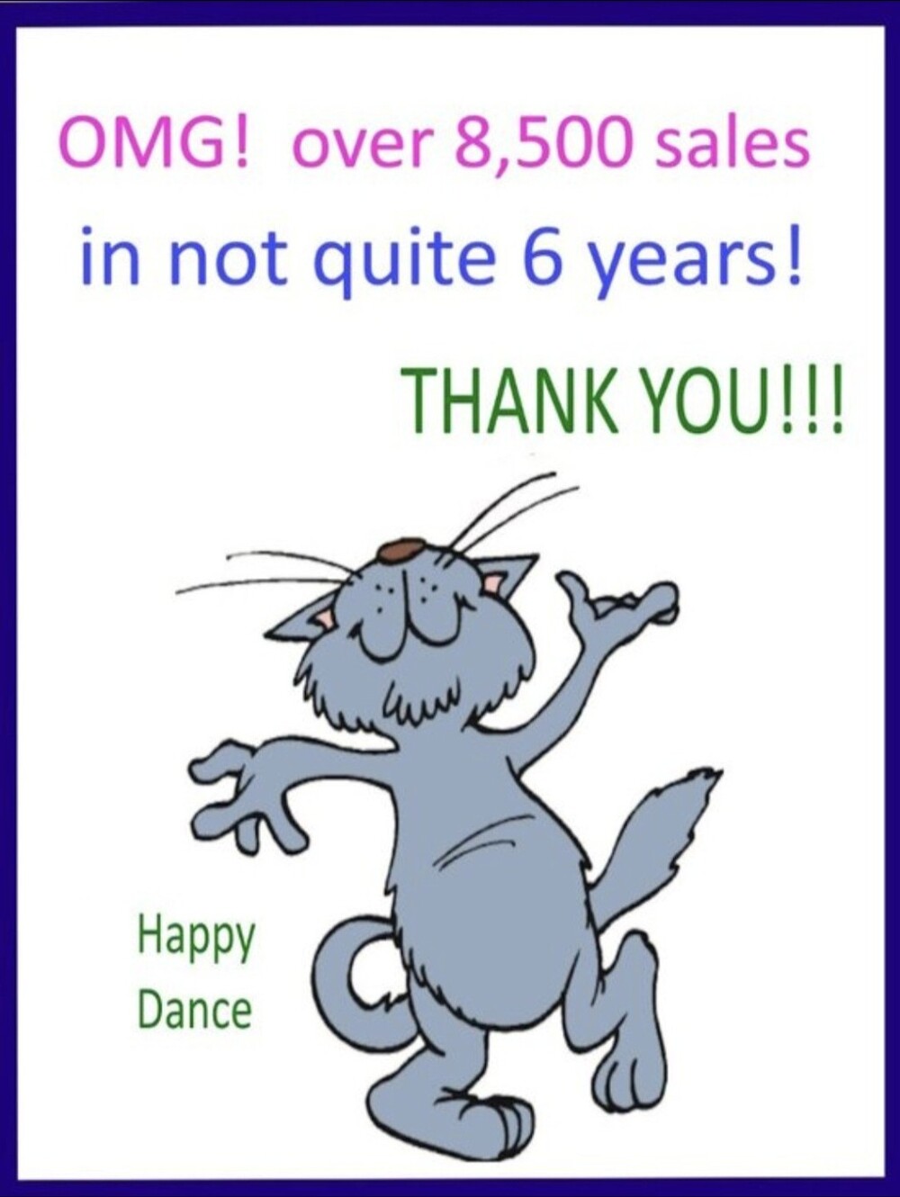 WOO HOO - Happy Dance - Over 8,500 sales in not quite 6 years!